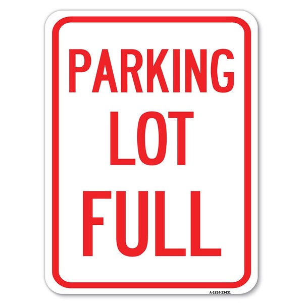 Parking Lot Full Heavy-Gauge Aluminum Rust Proof Parking Sign, 18" x 24", A-1824-23431